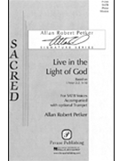 Live In The Light Of God by Petker Allan Robert for SATB