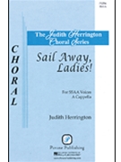 Sail Away Ladies by - Herrington Judith - for SSAA