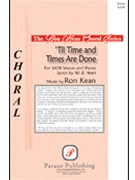 Til Time And Times Are Done by Kean Ron for SATB