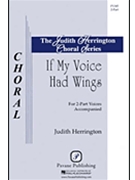 If My Voice Had Wings by Herrington Judith for 2-Part