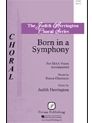 Born In A Symphony by Herrington Judith for SSAA