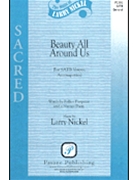 Beauty All Around Us by Nickel Larry for SATB