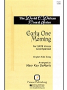 Early One Morning by - DeMaris Mary Kay - for SATB