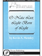 O Nata Lux Light Born Of Light by Memley Kevin A for SATB