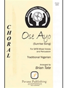 Ose Ayo (Sunrise Song) by Traditional - Tate Brian - for SATB