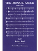 Drunken Sailor by Sund - Robert Sund - for SATB