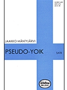 Pseudo Yoik by Mantyjarvi Jaakko for SATB a cappella