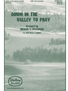 Down In The Valley To Pray by - Pettersen Michael - for SATB a cappella