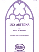 Lux Aeterna by Schmidt Brian for SATB