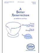 Better Resurrection by Stitt Georgia for SATB