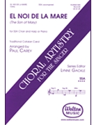 El Noi De La Mare (Son Of Mary) by Carol Of The Gifts - Carey Paul - for SSA