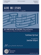 Give Me Jesus by Spirituals - Rodgers Jonathan - for SATB