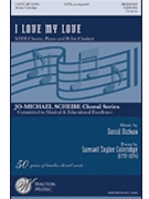 I Love My Love by Dickau David for SATB