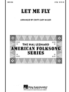 Let Me Fly by Spiritual - Miller Cristi Cary - for 2-Part