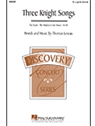 3 Knight Songs by Juneau Thomas for TTB