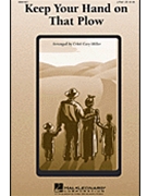 Keep Your Hand On That Plow by - Miller Cristi Cary - for 2-Part