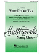 Where E'er You Walk by Handel George Frideric - Emerson Roger - for 3-Part Mixed