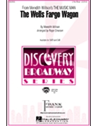 Wells Fargo Wagon (Fr Music Man) by Willson Meredith - Emerson Roger - for SATB