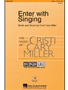 Enter With Singing by Miller Cristi Cary for 2-Part