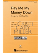 Pay Me My Money Down by - Miller Cristi Cary - for 2-Part