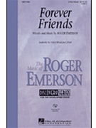 Forever Friends by Emerson Roger for 3-Part Mixed
