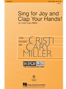Sing For Joy & Clap Your Hands by Miller Cristi Cary for SSA