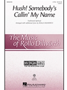 Hush Somebody's Callin' My Name by - Dilworth Rollo - for 2-Part