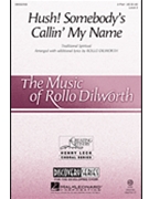 Hush Somebody's Callin' My Name by - Dilworth Rollo - for VoiceTrax
