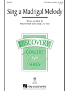 Sing A Madrigal Melody by Donnelly and Strid for 3-Part Mixed