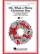 Oh What A Merry Christmas Day by Kostal Irwin - Miller Cristi Cary - for Accompaniment CD