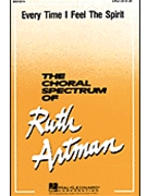 Every Time I Feel The Spirit by - Artman Ruth - for 2-Part