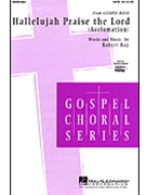 Hallelujah Praise The Lord (Acclamation) by Ray Robert for SATB