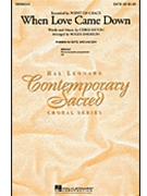 When Love Came Down by Eaton Chris - Emerson Roger - Point Of Grace for SSA