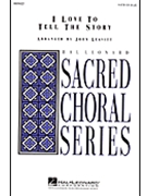 I Love To Tell The Story by Leavitt John - Leavitt John - for SATB