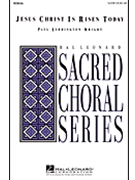 Jesus Christ Is Risen Today by Wright Paul Leddington for SATB