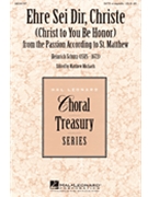 Ehre Sei Dir Christe by Schutz Heinrich - Michaels Matthew - for SATB a cappella