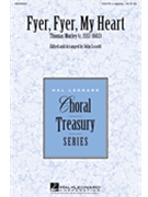 Fyer Fyer My Heart by Morley Thomas - Leavitt John - for SSATB
