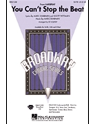 You Can't Stop The Beat (Fr Hairspray) by Wittman Scott - Lojeski Ed - for SATB
