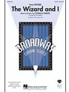 Wizard & I (From "wicked") by Schwartz Stephen - Lojeski Ed - for SATB