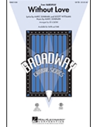 Without Love Fr Hairspray by Shaiman Marc - Lojeski Ed - for SATB