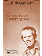 Big Girls Don't Cry by Gaudio Bob - Shaw Kirby - The Weather Girls for SSA
