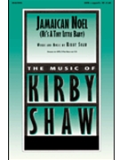 Jamaican Noel by Shaw Kirby - Shaw Kirby - for SATB