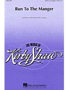 Run To The Manger by Shaw Kirfor TTBB a cappella