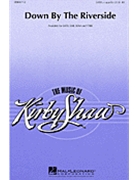 Down by the Riverside by - Shaw Kirby - for SATB