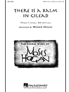 There Is A Balm In Gilead by Spiritual - Hogan Moses - for SSAATTBB