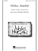 Steal Away by Spiritual - Hogan Moses - for SATB a cappella