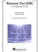 Between Two Hills (From Thru The Eyes O) by Leavitt John for SATB