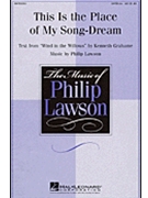 This Is The Place Of My Song-dream by Lawson Philip for SATB