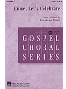 Come Let's Celebrate by Powell Rosephanye for Accompaniment CD