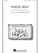 Hold On by - Hogan Moses - for SATB